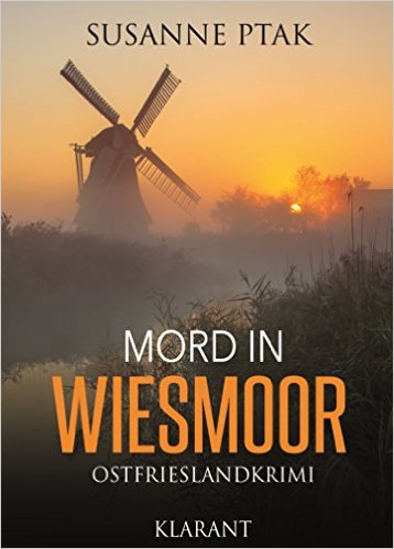Mord in Wiesmoor (Ostfrieslandkrimi) von Susanne Ptak