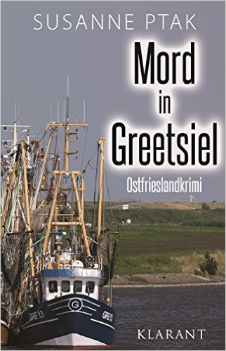 Mord in Greetsiel (Ostfrieslandkrimi) von Susanne Ptak