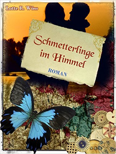 Schmetterlinge im Himmel von Lotte R. Wöss