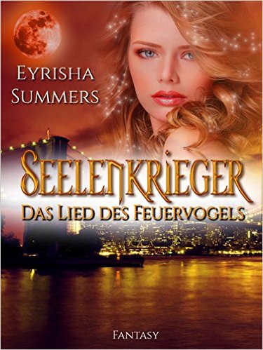 Seelenkrieger - Das Lied des Feuervogels von Eyrisha Summers
