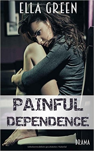 Painful Dependence (Painful 1) von Ella Green