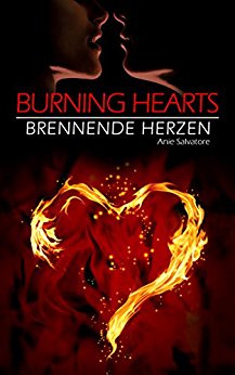 Burning Hearts - Brennende Herzen (To Die For - Unwiederstehlich Teil 2) von Anie Salvatore