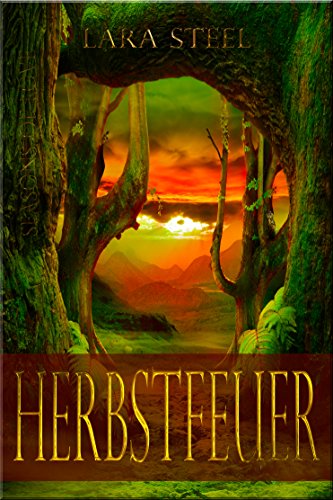 Herbstfeuer (Seasons of Love - Reihe 4) von Lara Steel