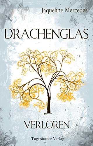 Drachenglas - Verloren von Jaqueline Mercedes