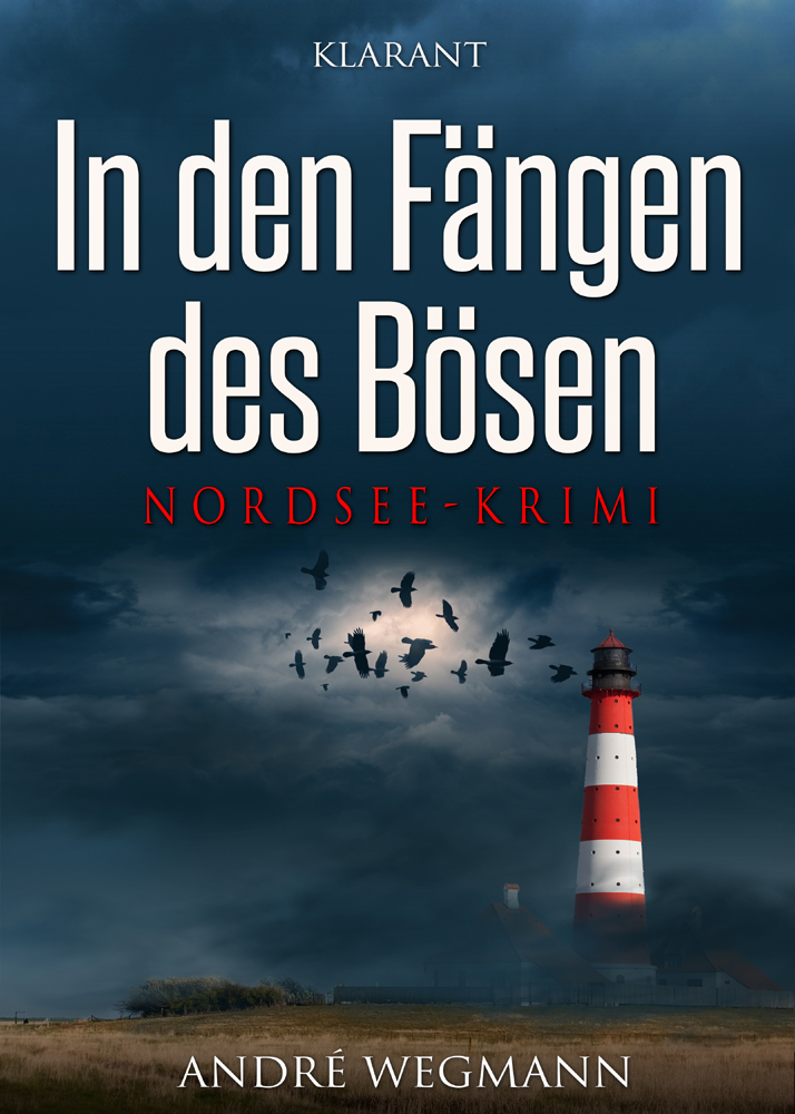 In den Fängen des Bösen. Nordsee-Krimi von André Wegmann
