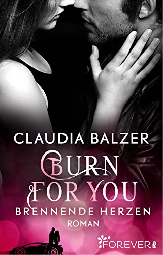 Burn for You - Brennende Herzen von Claudia Balzer