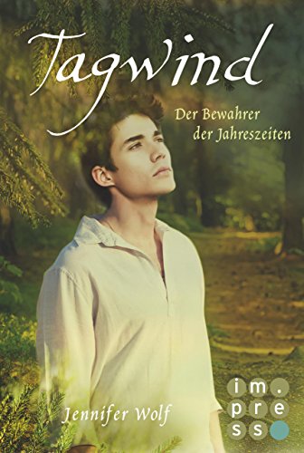 Tagwind. Der Bewahrer der Jahreszeiten von Jennifer Wolf