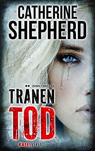 Tränentod - Zons-Thriller Nr. 7 von Catherine Shepherd