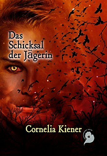 Das Schicksal der Jägerin von Cornelia Kiener