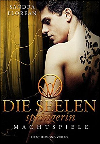 Die Seelenspringerin - Machtspiele von Sandra Florean