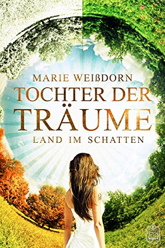Tochter der Träume - Land im Schatten von Marie Weißdorn