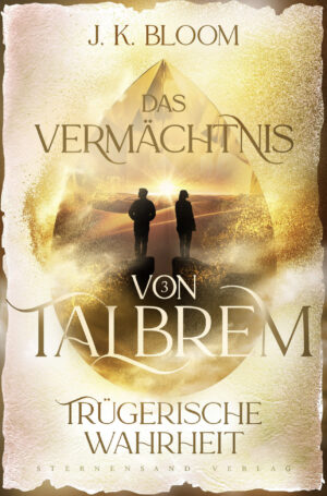 Das Vermächtnis von Talbrem 3: Trügerische Wahrheit von J. K. Bloom