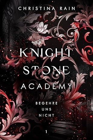 Knightstone Academy 1: Begehre uns nicht von Christina Rain