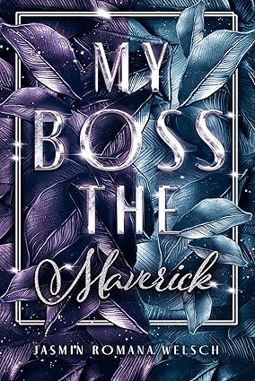 My Boss the Maverick von Jasmin Romana Welsch