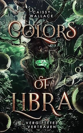 Colors of Libra: Vergiftetes Vertrauen von Caissy Wallace