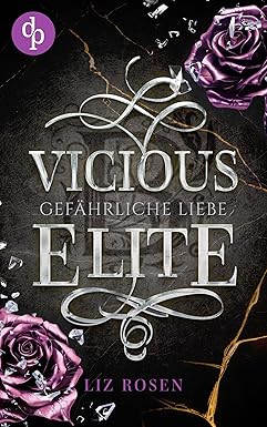 Vicious Elite: Gefährliche Liebe von Liz Rosen