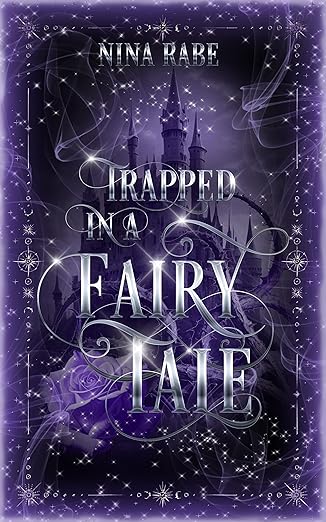 Trapped in a Fairy Tale von Nina Rabe