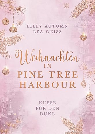 Weihnachten in Pine Tree Harbour 1 von Lilly Autumn