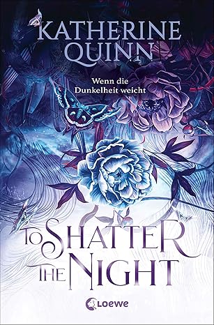 To shatter the Night (Die verfluchten Lande 2) von Katherine Quinn