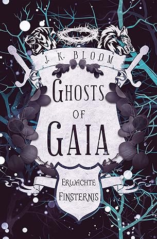 Ghosts of Gaia - Erwachte Finsternis von J. K. Bloom
