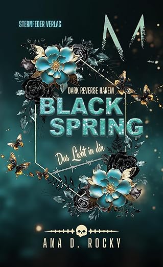 Black Spring: Das Licht in dir von Ana D. Rocky