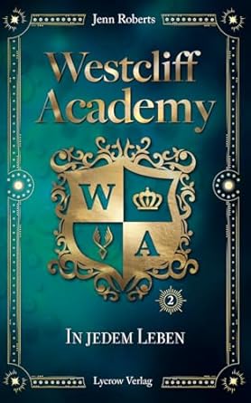 Westcliff Academy 2: In jedem Leben von Jenn Roberts