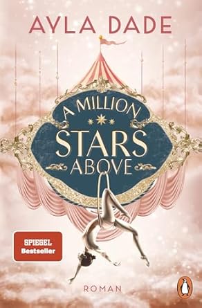 A Million Stars above (Sky Circus-Reihe 1) von Ayla Dade