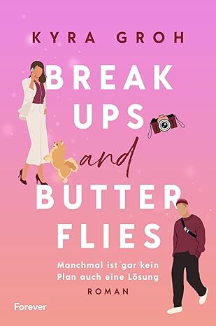 Break Ups and Butterflies von Kyra Groh