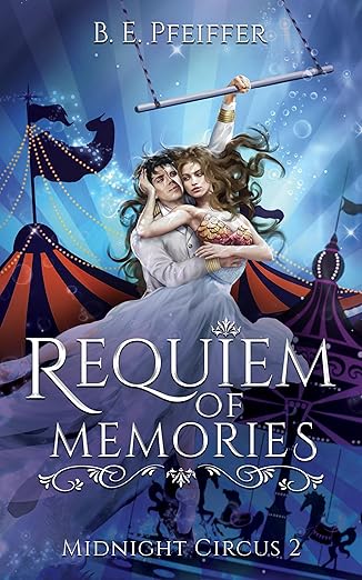 Requiem of Memories: Midnight Circus 2 von B. E. Pfeiffer