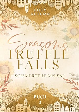 Seasons in Truffle Falls - Sommergeheimnisse von Lilly Autumn